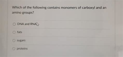 Solved Which of the following contains monomers of carboxyl | Chegg.com 