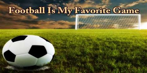 Football Is My Favorite Game Msrblog