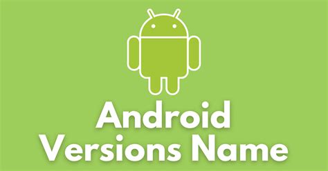 Official Android Versions Name From 10 To 13 All Around Versions