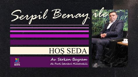 Serpil Benay Ile Ho Seda Av Serkan Bayram Youtube