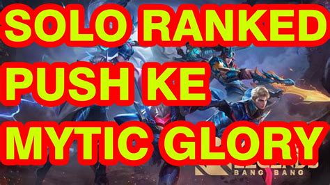 Push Solo Ranked Sampai Mytic Glory Mobile Legends Bang Bang Youtube