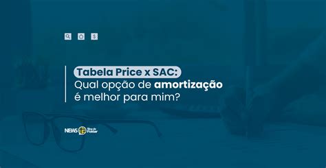 Tabela Price X Sac Qual Op O De Amortiza O Melhor Para Mim