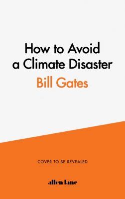 How To Avoid A Climate Disaster By Bill Gates Waterstones