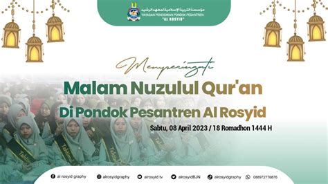 Peringatan Malam Nuzulul Qur An H Pondok Pesantren Al Rosyid