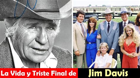 La Vida Y El Triste Final De Jim Davis Estrella En Dallas Youtube