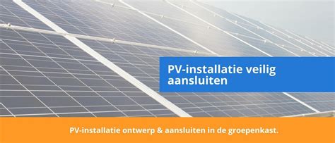 Pv Installatie Veilig Aansluiten