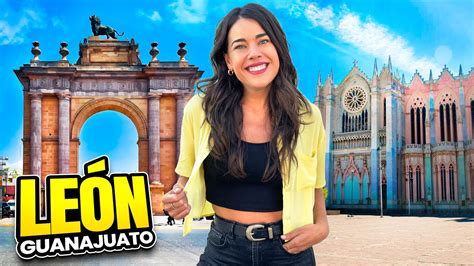 Qu Hacer En Le N Guanajuato M Xico K Youtube