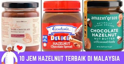 10 Jem Hazelnut Terbaik Di Malaysia 2024 Lazat