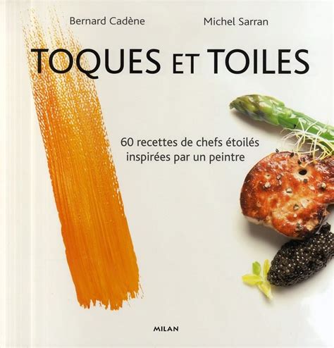 Toques Et Toiles Recettes De Chefs Toil S Inspir Es Par Un