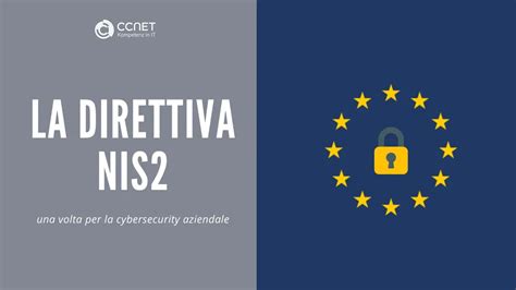 La Direttiva NIS2 Una Svolta Per La Cybersecurity Aziendale