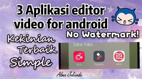 3 Aplikasi Editor Video Terbaik Untuk Android Inshot Filmorago VLLO