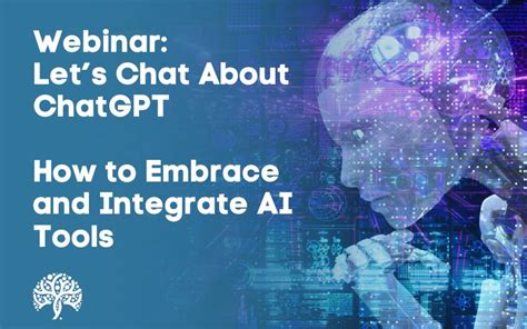 Lets Chat About Chatgpt How To Embrace And Integrate Ai Tools