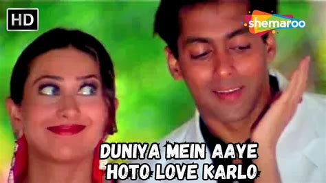 Duniya Mein Aaye Ho To Love Karlo Salman Khan Karishma Kapoor