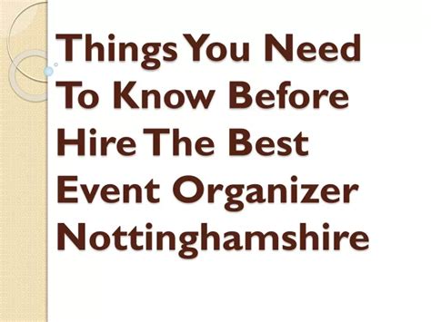 Ppt Things You Need To Know Before Hire The Best Event Organizer