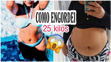 Como Engordei Kilos Em Um Ano Youtube