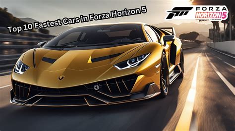 Top Untamed Beasts The Fastest Car In Forza Horizon