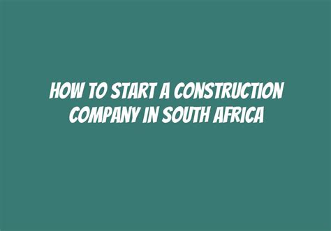 How To Start A Construction Company In South Africa Askly