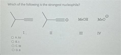 Solved Which Of The Following Is The Strongest Nucleophile