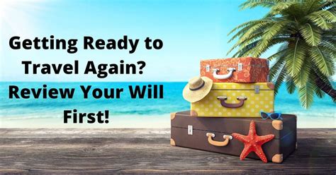 Getting Ready To Travel Again Review Your Will First Mcandrews Law Firm