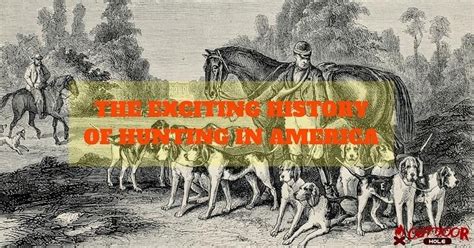 Know The Exciting History Of Hunting In America