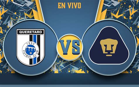 Quer Taro Vs Pumas Resumen Partido De La Liga Mx Jornada Mediotiempo