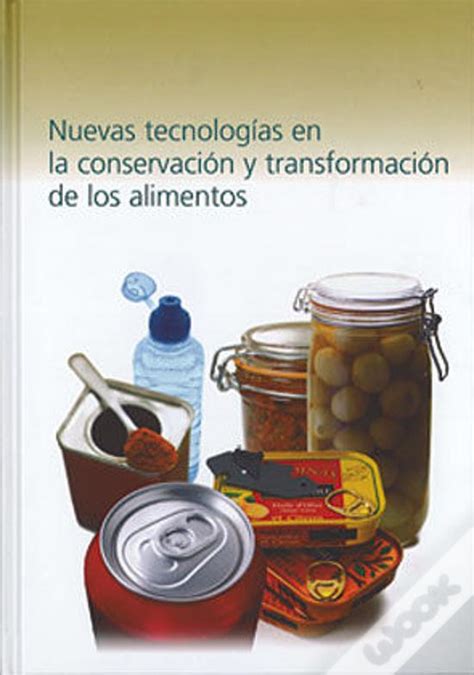 Nuevas Tecnologias En La Conservacion Y Transformacion De Los Alimentos