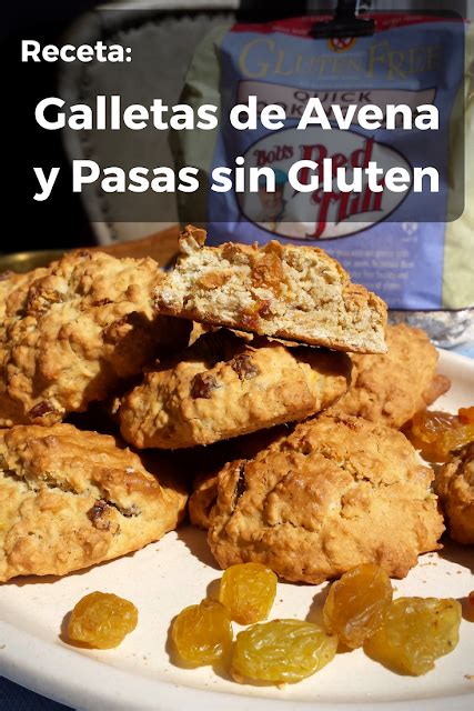 Tu Amiga Gourmet Recetas Sin Gluten Y Sin Lácteos Cómo Hacer Galletas De Avena Y Pasas Libres