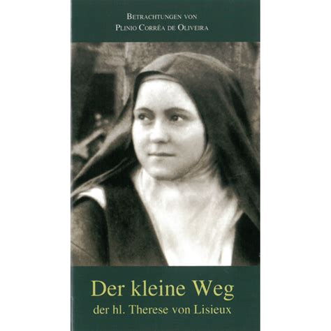 Der Kleine Weg der hl Therese von Lisieux Österreich braucht Mariens