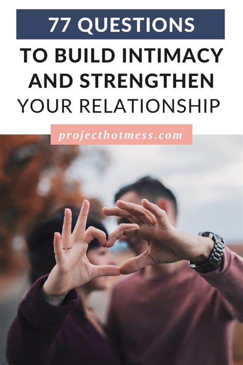 Questions To Build Intimacy And Strengthen Your Relationship Project Hot Mess