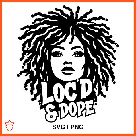 Loc D And Dope Svg Locs Svg Png Dxf Cut File Etsy