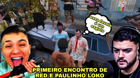 Primeiro Encontro De Paulinho Loko Red Beiramar No Gta Rp Luqueta