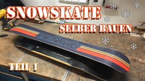Snowskate Longboard Deck Selber Bauen Teil 1 Form Bauen Youtube