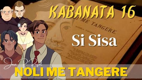 Noli Me Tangere Kabanata 16 Si Sisa Youtube