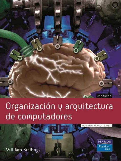 OrganizaciÓn Y Arquitectura De Computadores 7 Ed Autor William Stallings Editorial Pearson