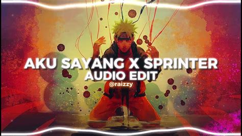 Aku Sayang X Sprinter Kirkiimad Audio Edit Youtube