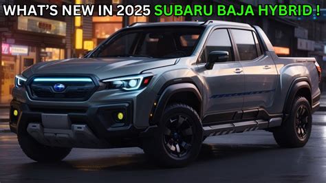 The All New 2025 Subaru Baja Hybrid The Next Generation Unveiled Youtube