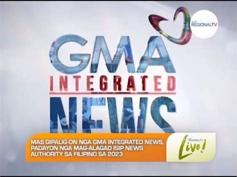 GMA Regional TV Live GMA Integrated News Mas Gipalig On YouTube