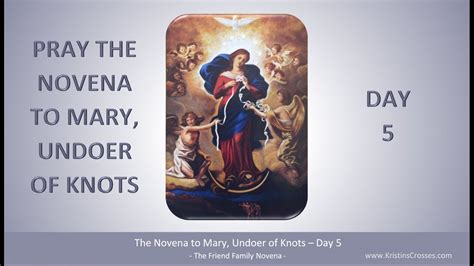 Day Novena To Mary Undoer Of Knots Youtube