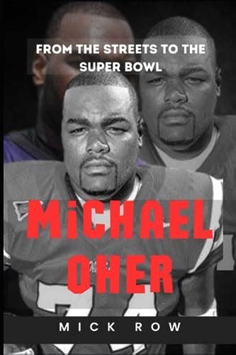 Michael Oher: From the Streets to the Super Bowl by MICK ROW | Goodreads