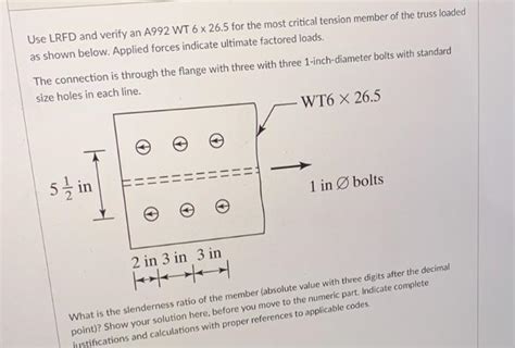 Solved Use LRFD And Verify An A992 WT 6 X 26 5 For The Most Chegg