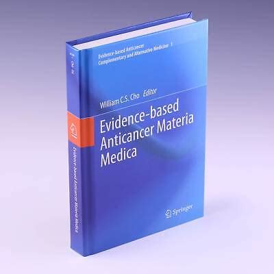 Evidence-based Anticancer Materia Medica (Evidence-based by William C.S ...