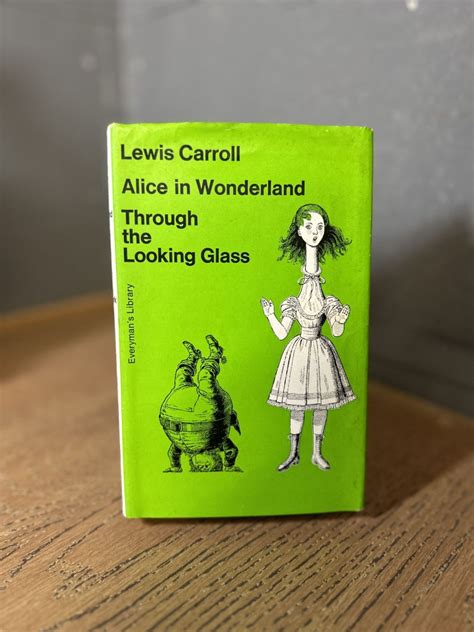 Alice In Wonderland Through The Looking Glass Lewis Carroll Everymans Library Edition