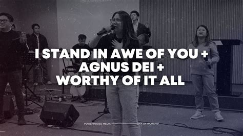 I Stand In Awe Of You Agnus Dei Worthy Of It All Powerhouse Media