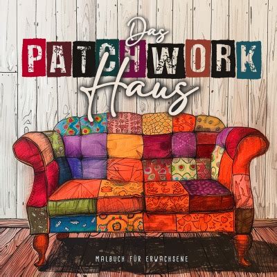 Das Patchwork Haus Malbuch für Erwachsene von Monsoon Publishing Buch