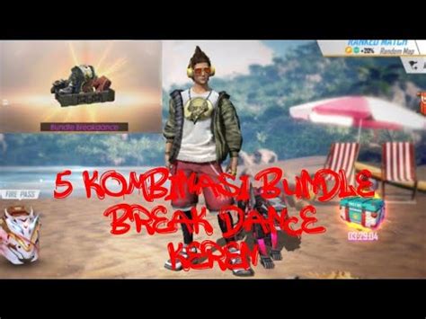 5 Kombinasi Bundle Break Dance Keren Garena Freefire YouTube