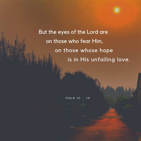 Psalm 3318 Niv But The Eyes Of The Lord Are On Those Who Fear Him