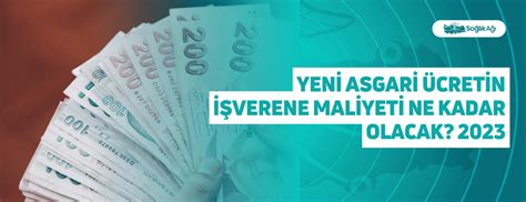 Yeni Asgari Ücretin İşverene Maliyeti Ne Kadar Olacak 2023 Sağlık Ağı