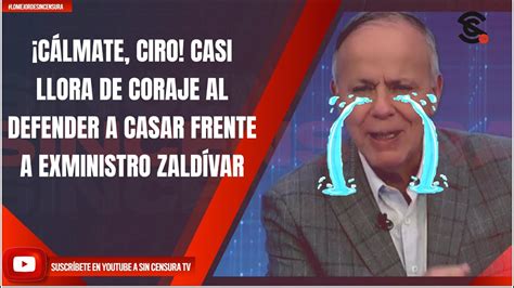 LoMejorDeSinCensura CÁLMATE CIRO CASI LLORA DE CORAJE AL DEFENDER A