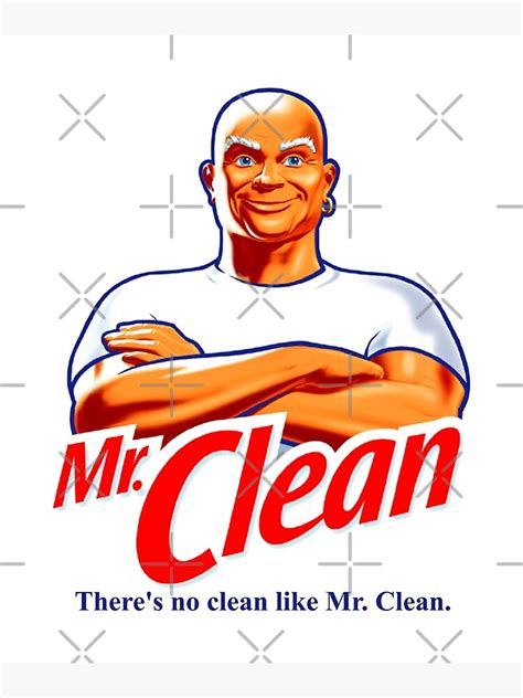 Theres No Clean Like Mr Clean Poster For Sale By Exretailzombie