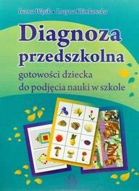 Diagnoza Przedszkolna Gotowo Ci Dziecka Do Podj Cia Nauki W Szkole